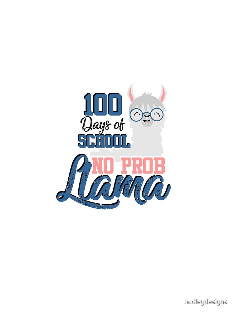 100 Days of School No Prob Llama Funny Teacher 1 by hadleydesigns