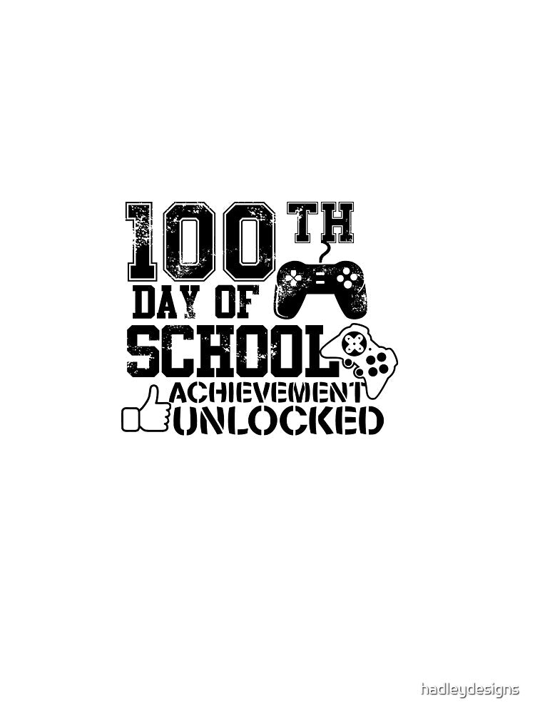 100th Day of School Achievement Unlocked Student 1 by hadleydesigns