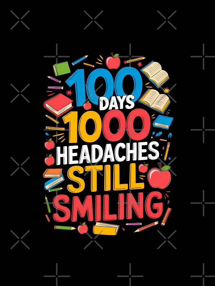 100 days of school 1000 headaches still smiling 2025 by VividDripCo
