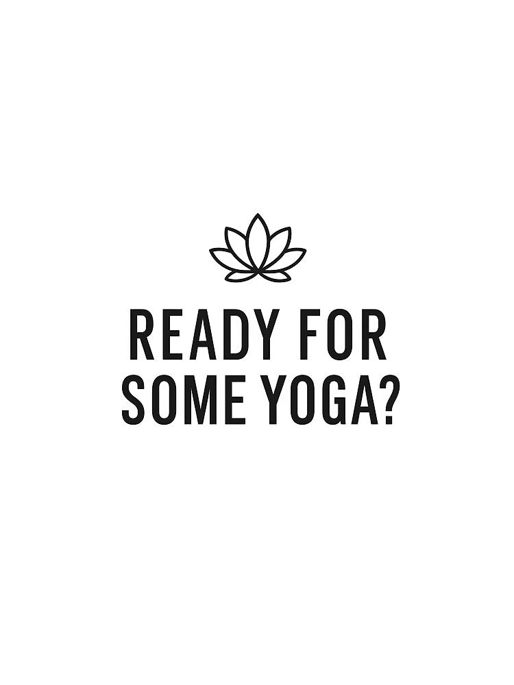 READY FOR SOME YOGA? by PeakForm