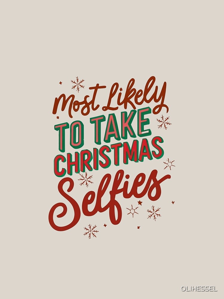 most likely to take christmas selfies by OLIHESSEL