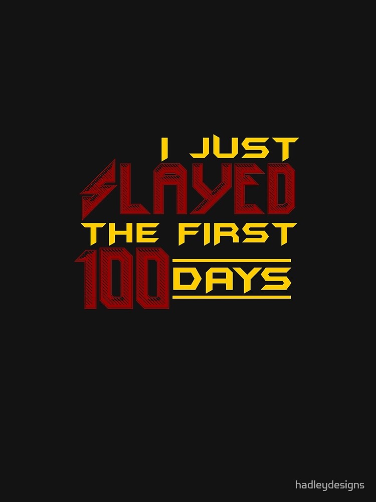 I just Slayed the first 100 Days Elementary Student 3 Copy by hadleydesigns