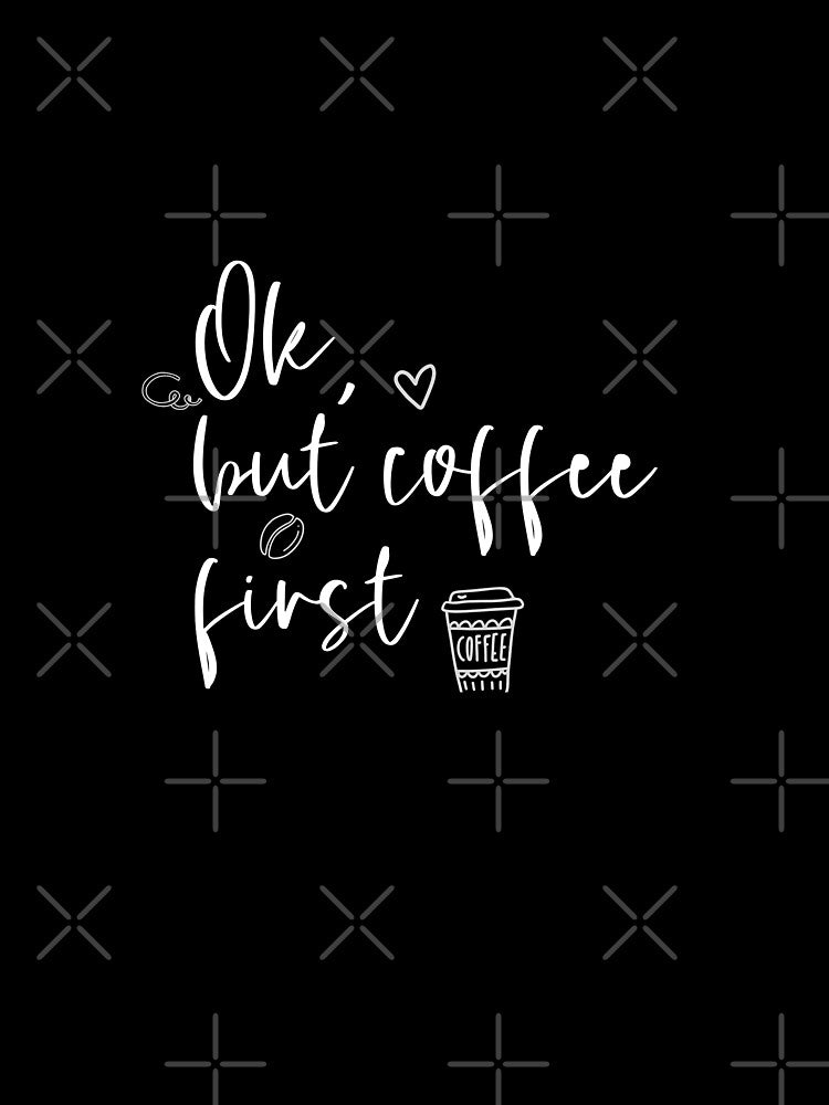 Ok, But First Coffee Funny Family Gift idea for Mom, Dad And Siblings by BohemianAtlas