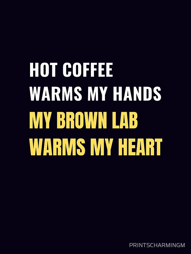 Brown Lab Puppy Dog Morning Coffee Quote by PRINTSCHARMINGM