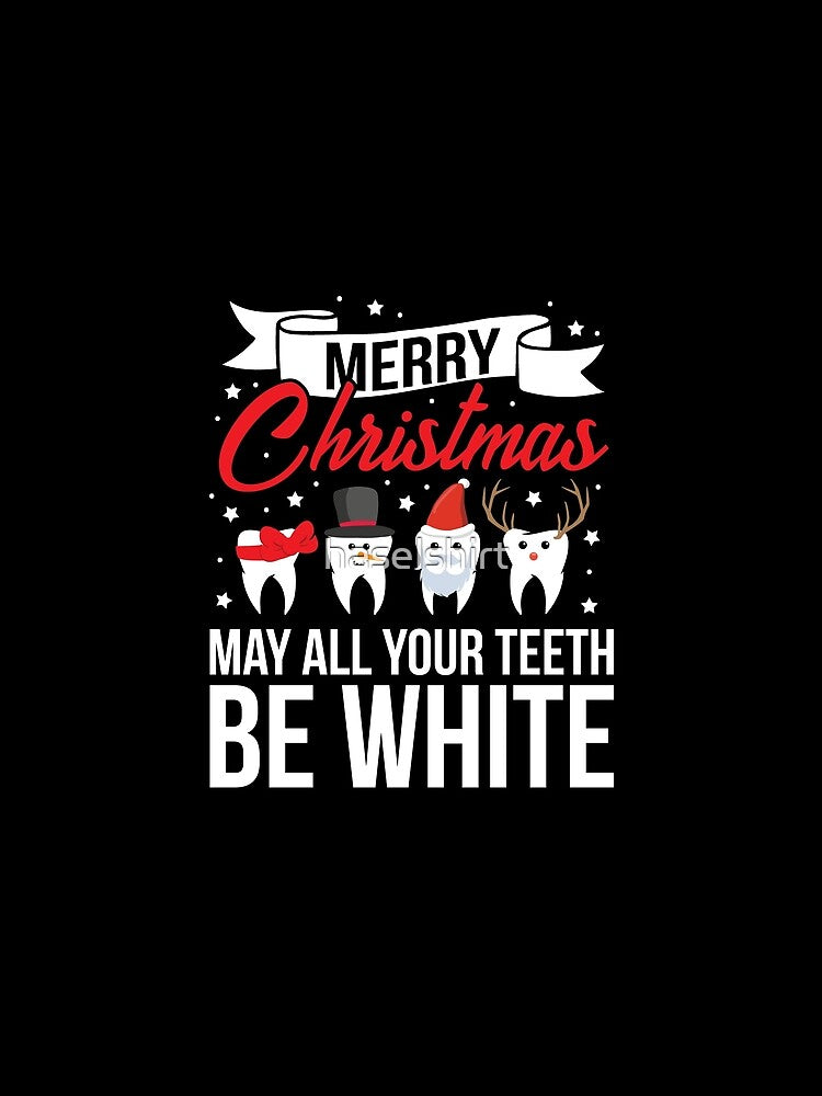 Dentist Christmas May All Your Teeth Be White Gift by haselshirt