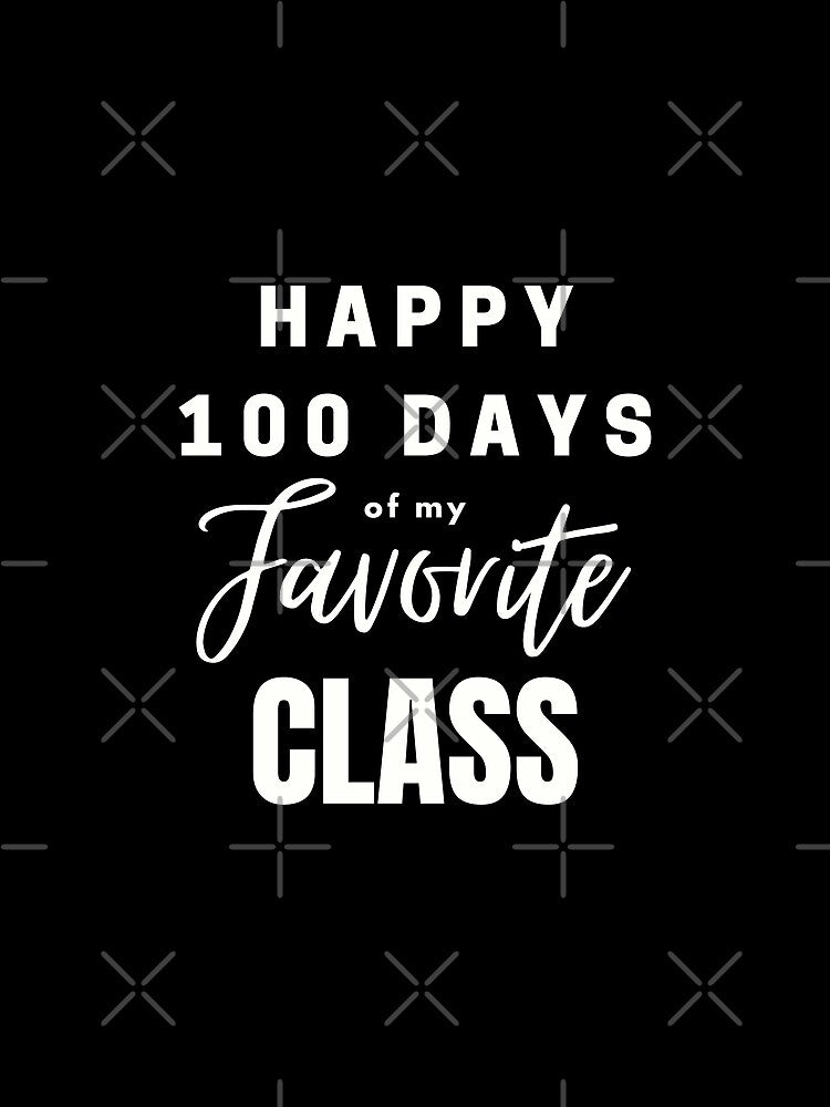 Happy 100 Days of My Favorite Class by MiJeDesigns
