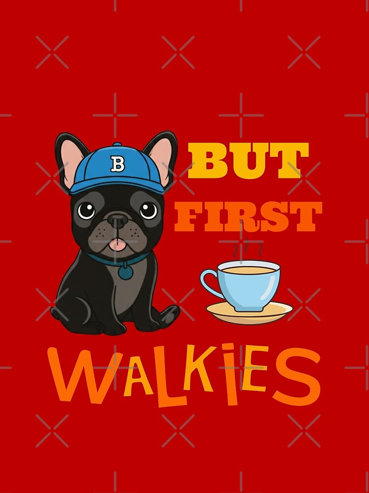 But First Walkies - Black French Bulldog & Coffee Lover by PanGieroj