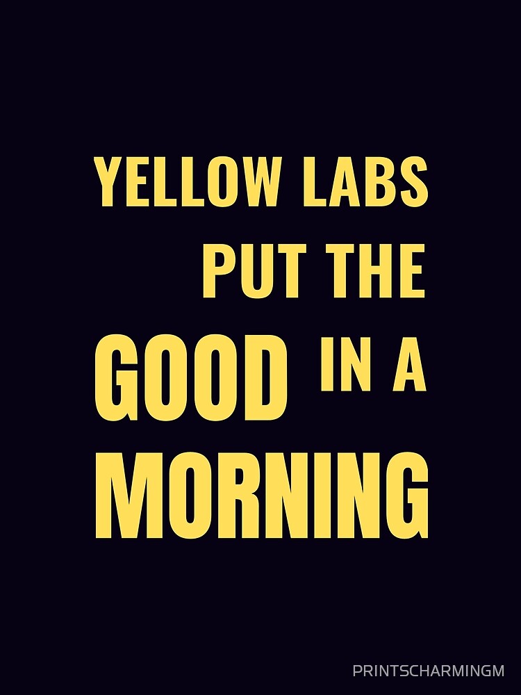 Yellow Lab Puppy Dog Morning Coffee Quote by PRINTSCHARMINGM