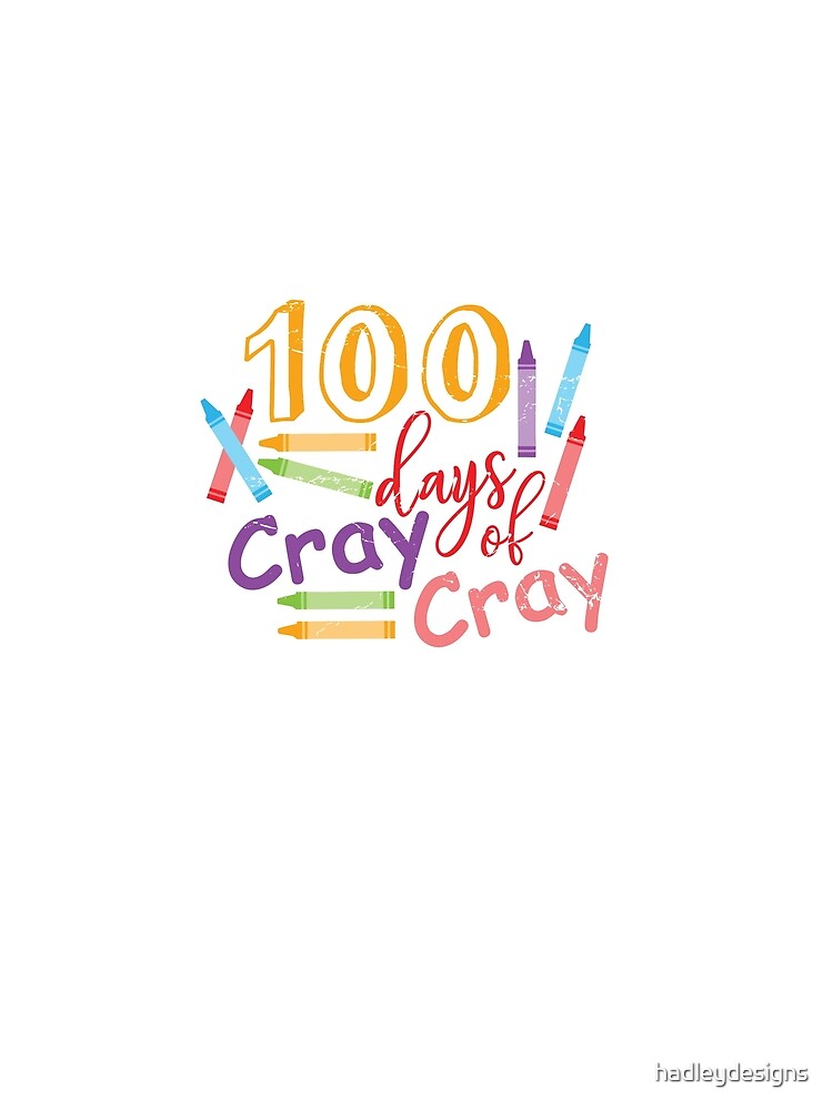 100 Days of Cray Cray Funny Elementary Student 3 Copy Copy by hadleydesigns