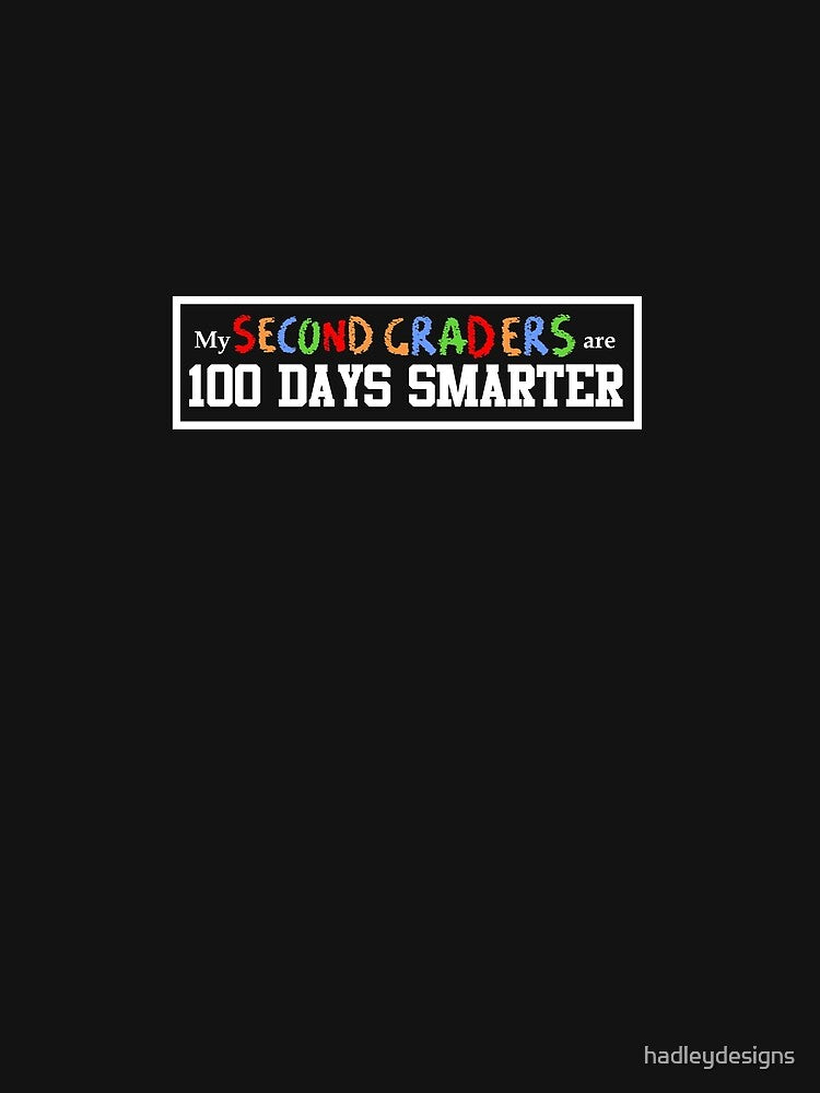 My second grader are 100 Days Smarter Teacher 2 by hadleydesigns