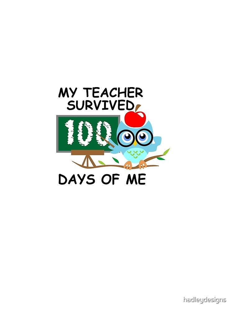 My Teacher Survived 100 Days of Me Funny Student 1 by hadleydesigns