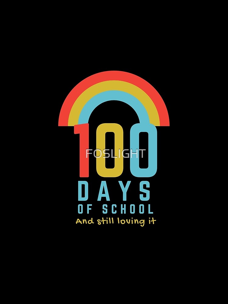 100 Days of School and Still. by FOSLIGHT