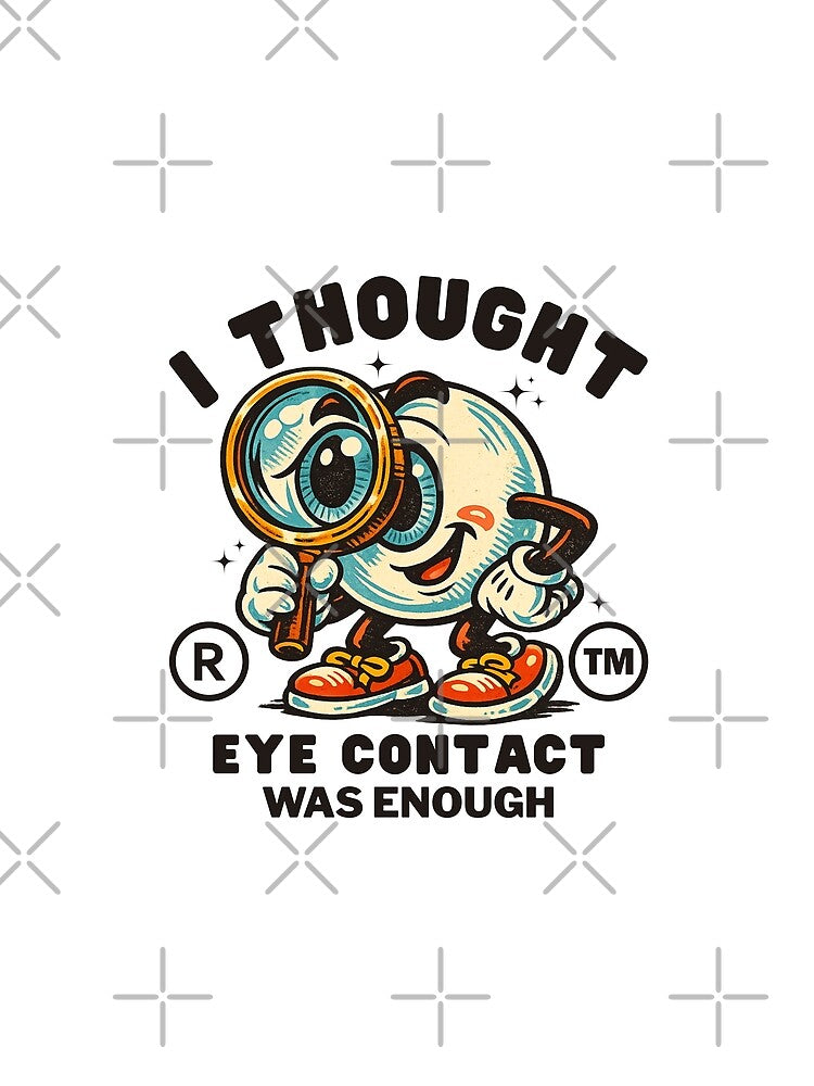 I thought eye contact was enough by Peerless-Prime