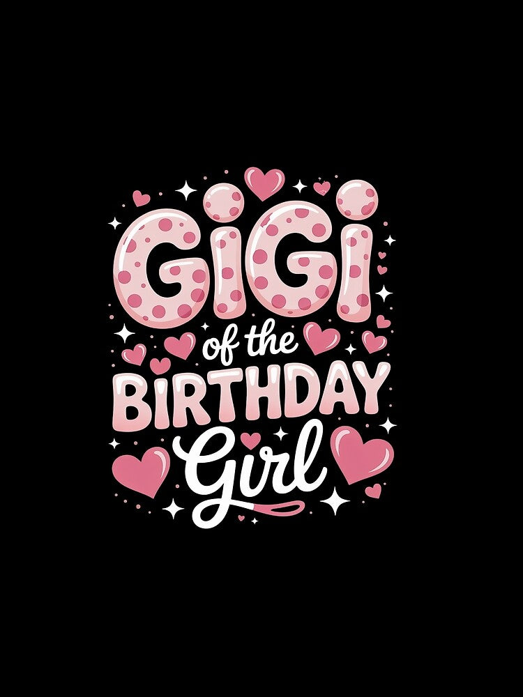 Gigi Of The Birthday Pink Girl Matching Family by RonnasJackson
