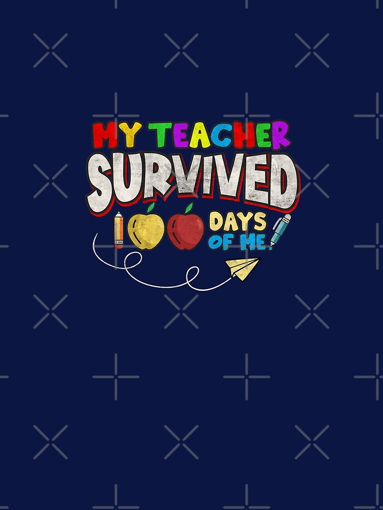 My Teacher Survived 100 Days of Me Funny 100th day of school by alenaz