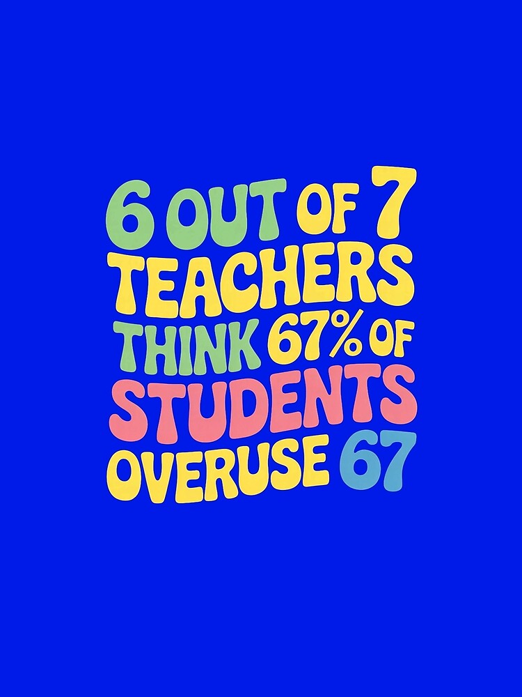 Teacher Funny Overuse 67 Teacher 100 Days of School by KevinorNorris