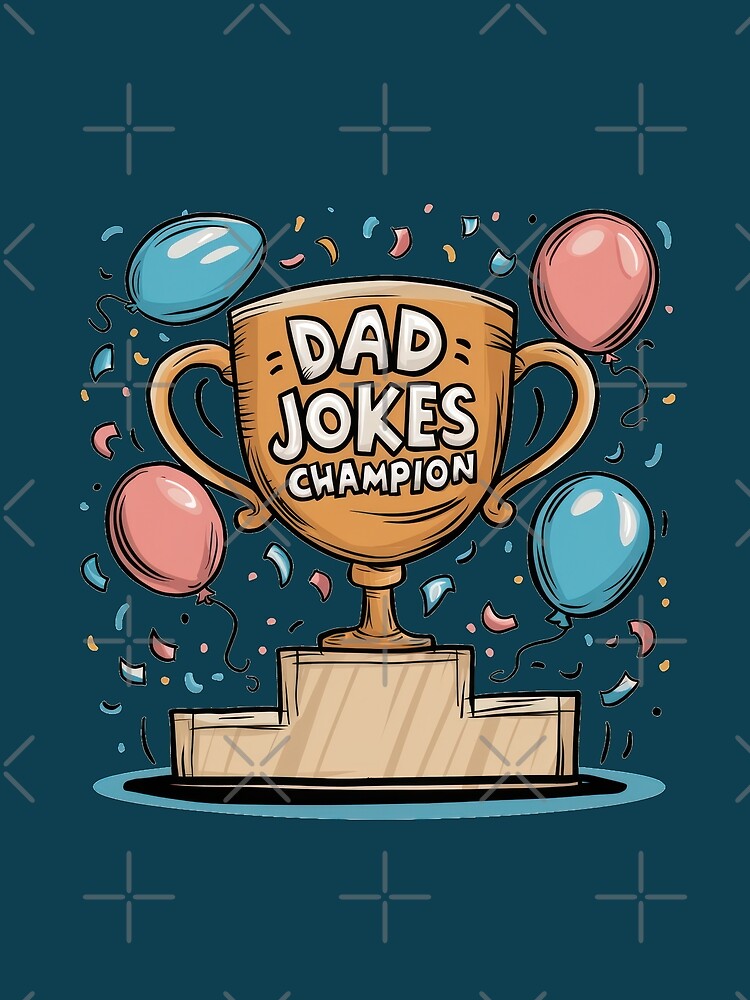 Happy Father's Day: Dad Jokes Champion by PING 999 STUDIO