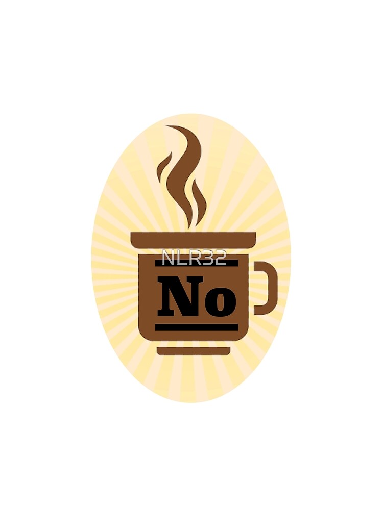 "No" Coffee Design by NLR32