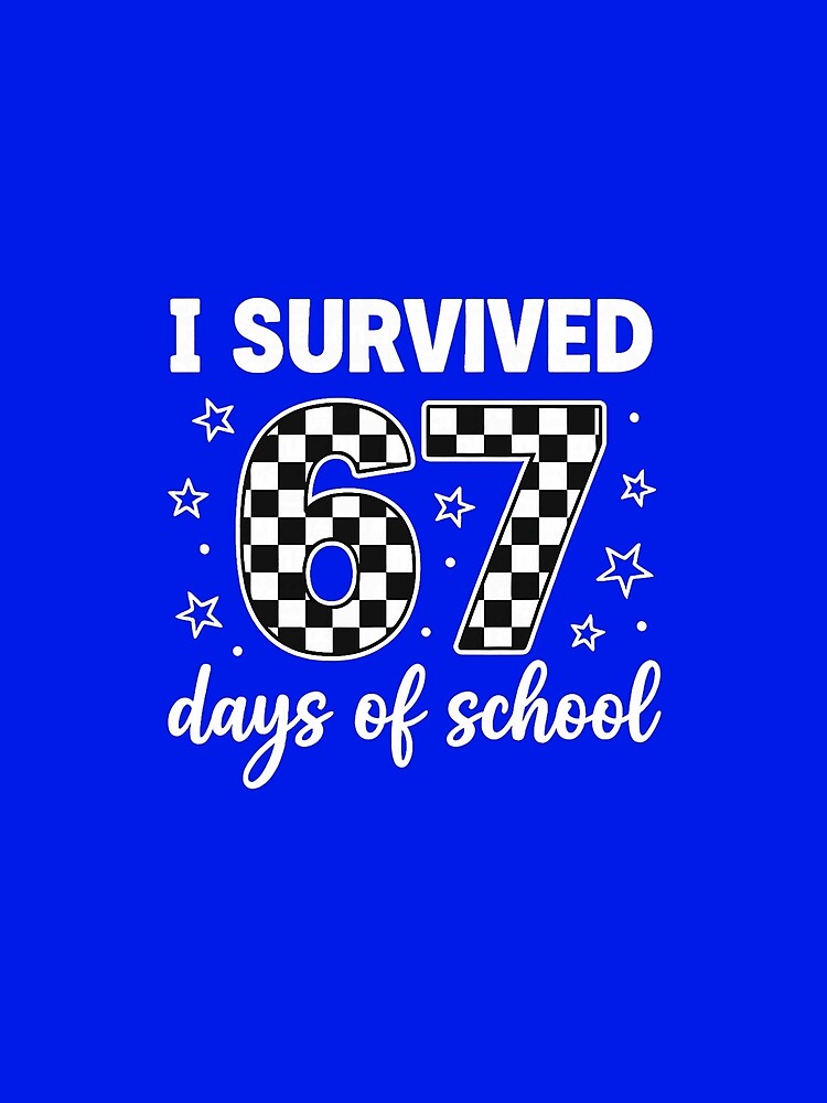 I Survived 67 Days of School Students Teachers 100th Days by KevinorNorris