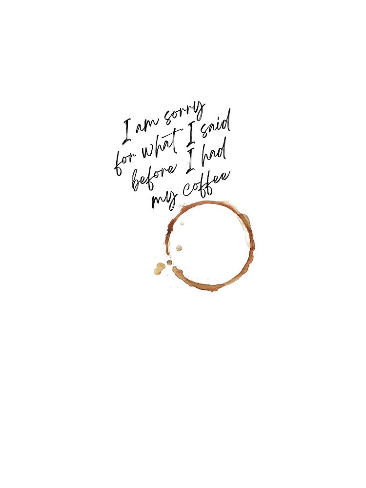 I'm sorry for what I said before I had my Coffee, Stickers and stuff by Smallfish1274