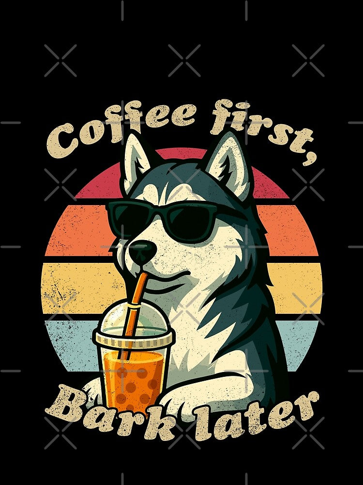 COFFEE FIRST BARK LATER - SIBERIAN HUSKY | Pets and Dogs lovers for Men and Women t-shirt by panchiTWO