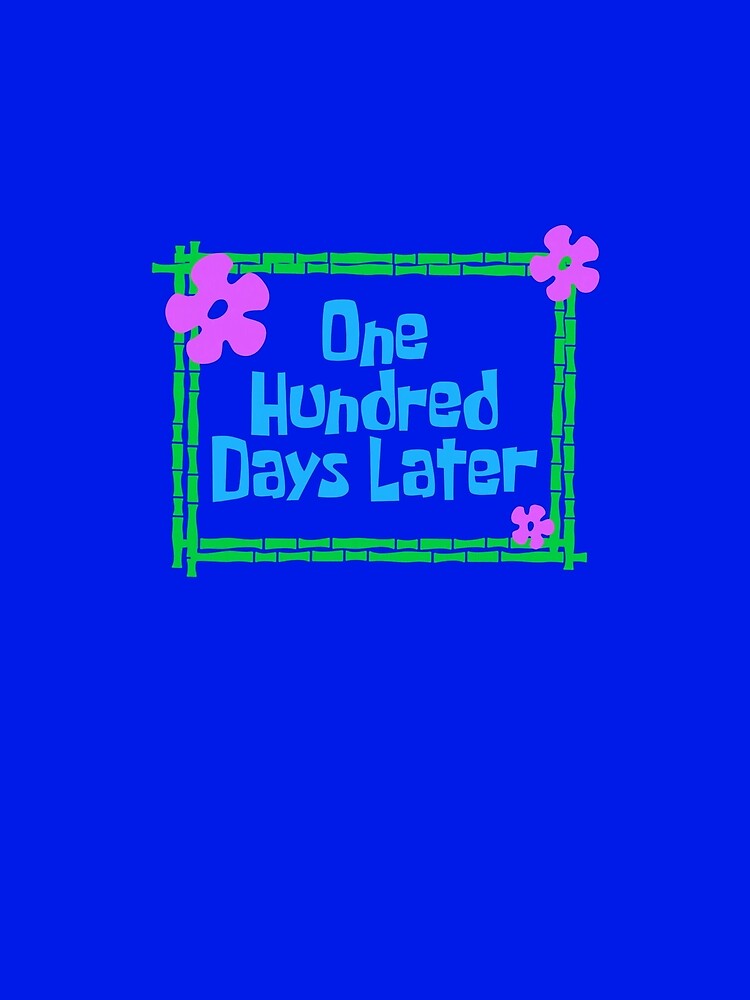 One Hundred Days Later 100th Day of School Teacher or Pupil by KevinorNorris