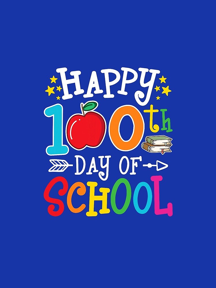Happy 100th Day of School Teachers 100 Days of School Kids by KevinorNorris