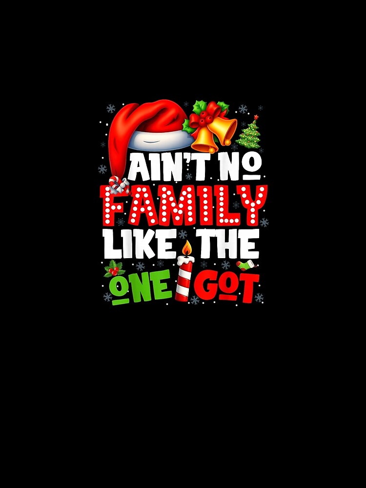 Ain't No Family Like the One I Got, Family Christmas by JamesHogwart