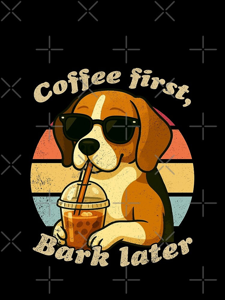 COFFEE FIRST BARK LATER - BEAGLE | Pets and Dogs lovers for Men and Women t-shirt by panchiTWO