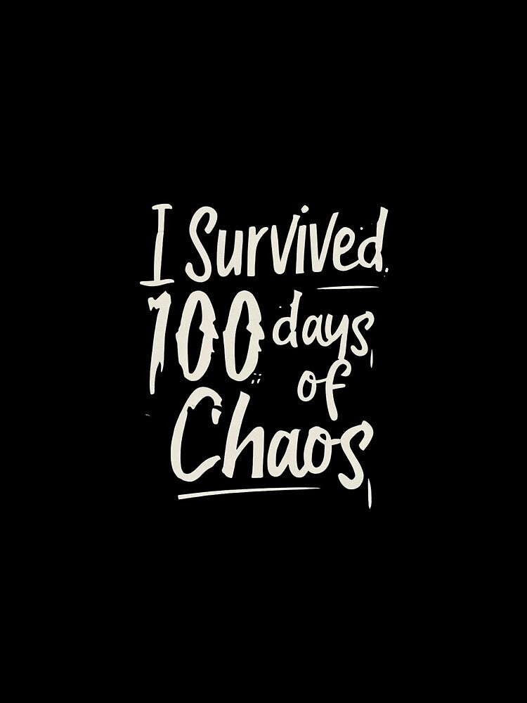 100 Days of School,100 Days of Chaos by blakfrog