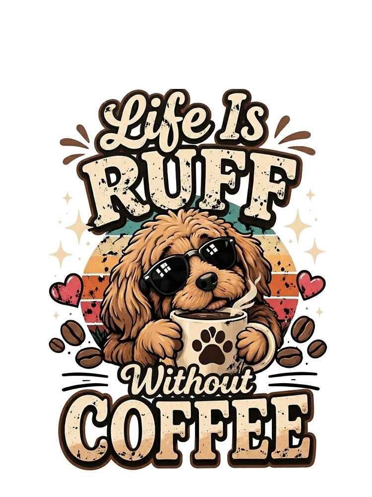 Life Is Ruff Without Coffee Funny Dog Coffee Lover Shirt Cute Puppy Caffeine Quote by harmonybaby0106