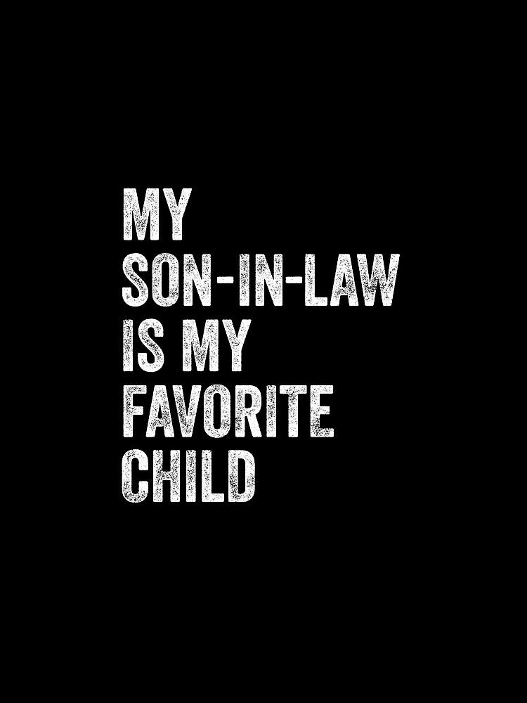 My Son In Law Is My Favorite Child Funny Family Humor Retro by saifuddin shifat
