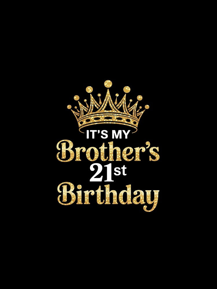 It's My Brother's 21st Birthday 21 Years Old Family Matching by NeomiStoreSS