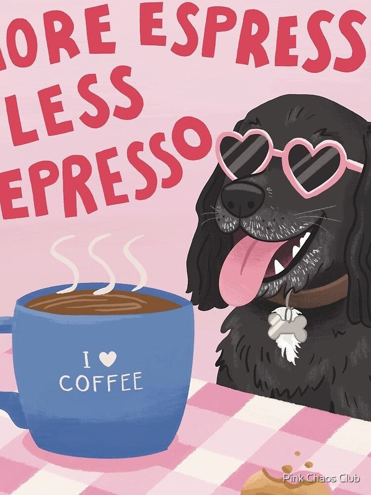 More Espresso Less Depresso Funny Dog Coffee by     Pink Chaos Club