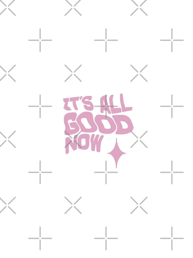 IT'S ALL GOOD NOW by SAVAGEwav
