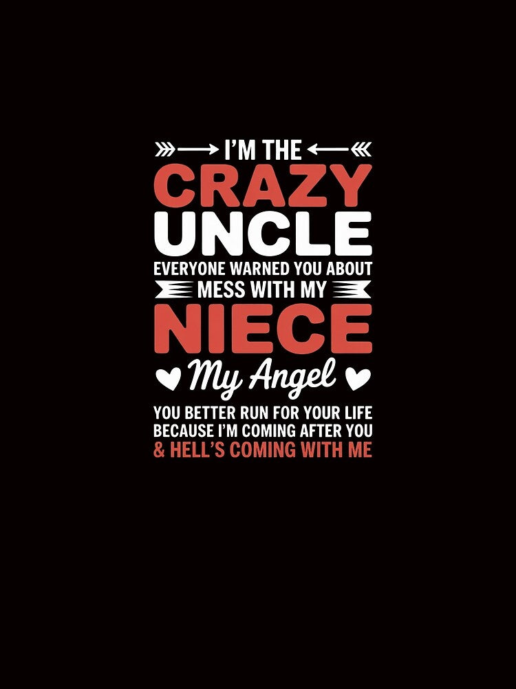 Family Matching Beloved I'm The Crazy Uncle Don't Mess With My Niece My Angel by ControlCenter