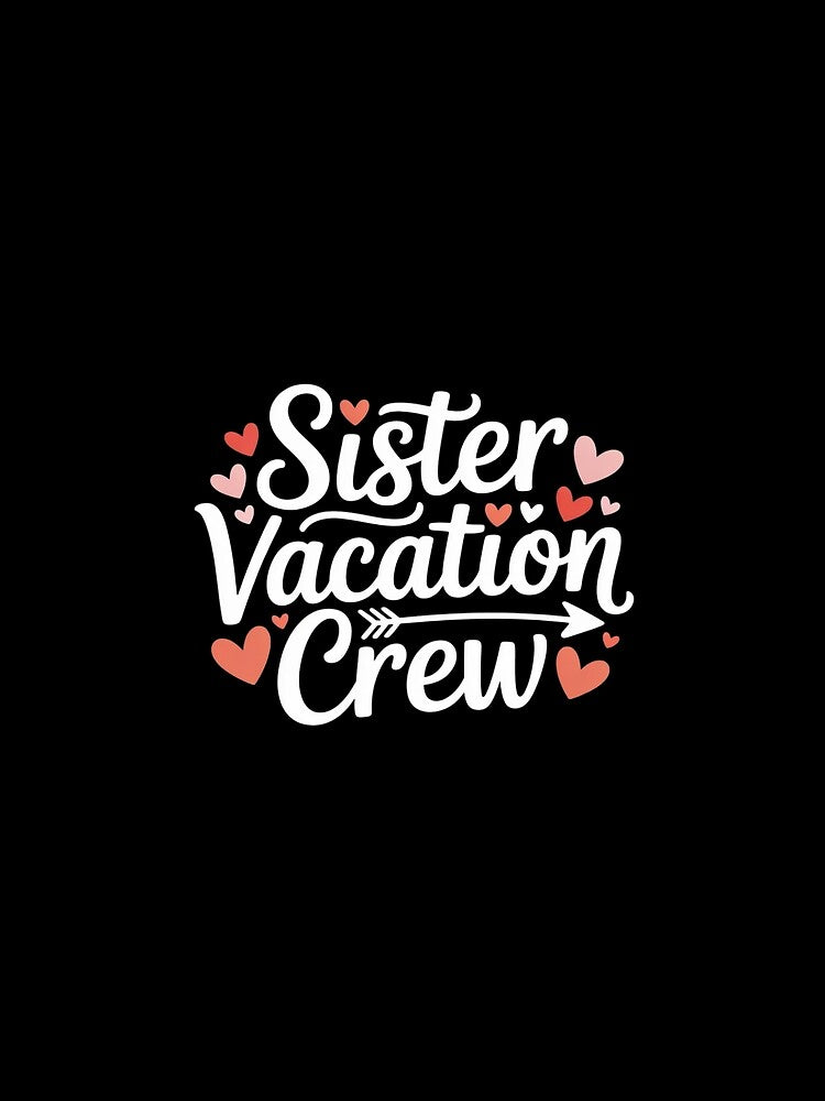 Sister Vacation Crew Funny Sister Matching by TechnicalSara