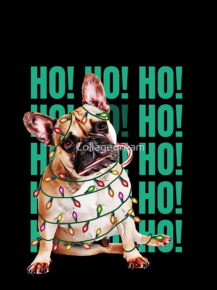 Ho Ho Ho! French Bulldog Christmas gifts and Christmas lights, Merry Christmas, pet dog and Christmas by Collagedream