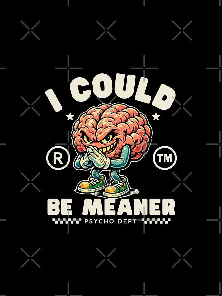 Be meaner by Peerless-Prime