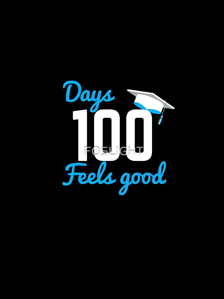 100 Days Feels Good Graduation Gift by FOSLIGHT