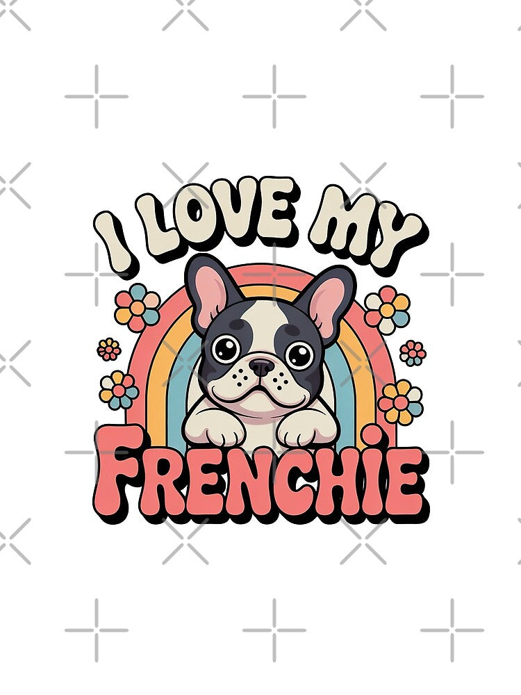 I Love My French Bulldog – Cute French Bulldog with Rainbow & Flowe by graphic-genie