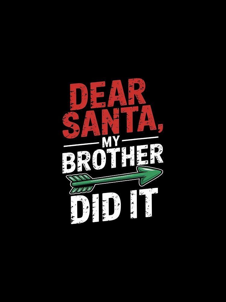 Dear Santa My Brother Did It Christmas Sibling Family25 by MathisBellanger
