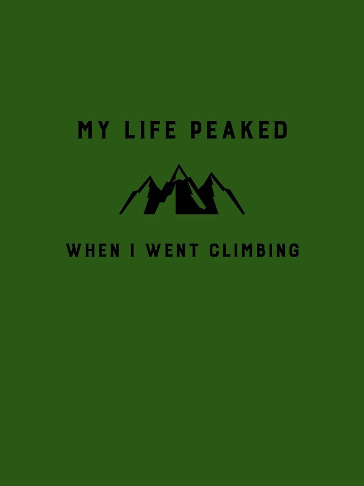 My Life Peaked When I Went Climbing by dinobouldering
