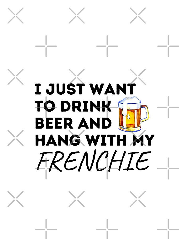 I just want to drink beer and hang with my frenchie by TheAnimalZ00