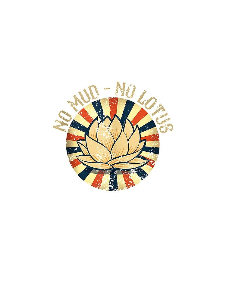 No Mud No Lotus by Peace And Yogi