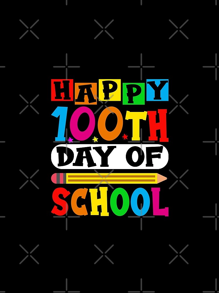 Happy 100th Day Of School Teacher Students 100 Day Of School by EIMgraphic
