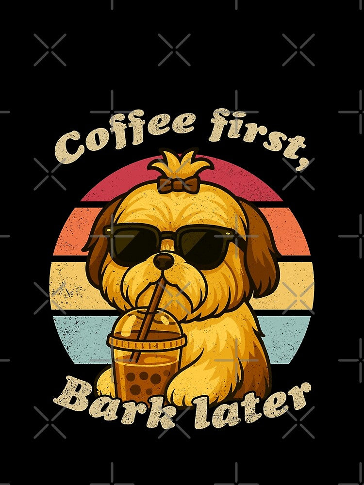COFFEE FIRST BARK LATER - SHIH TZU | Pets and Dogs lovers for Men and Women t-shirt by panchiTWO