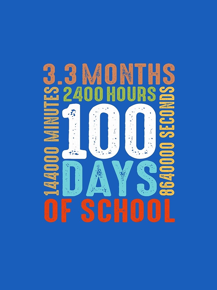 Funny 100th Day Of School 100 Days 3 Months 2400 Hours by KevinorNorris