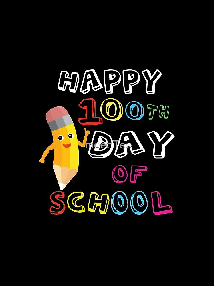 Happy 100 Days Of School by meedTee