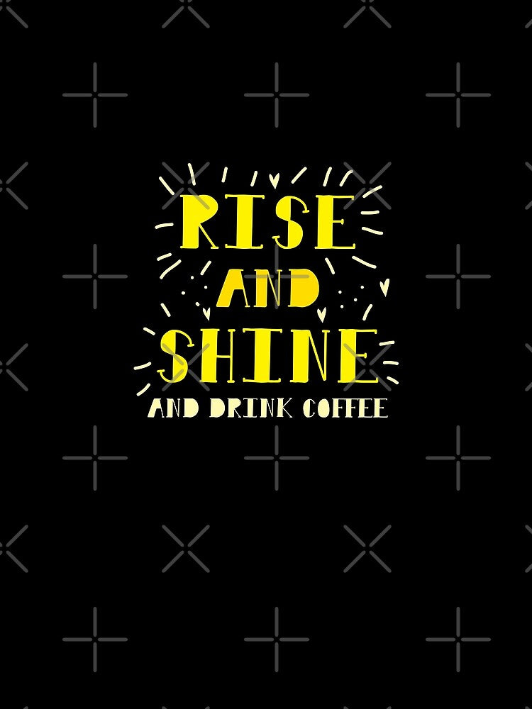 Rise and shine and drink coffee by jazzydevil